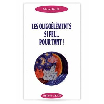 Livre Les oligoéléments si peu et pourtant par Michel Deville