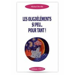 Livre Les oligoéléments si peu et pourtant par Michel Deville